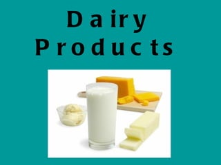 Dairy Products 