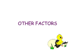 OTHER FACTORS
 