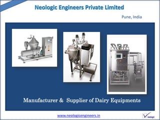 Manufacturer & Supplier of Dairy Equipments
Pune, India
www.neologicengineers.in
 