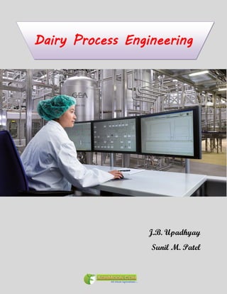 Dairy Process Engineering
J.B. Upadhyay
Sunil M. Patel
 