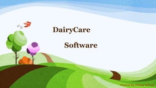 DairyCare
Software
Powered By Whizeye tech sol
 