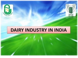 DAIRY INDUSTRY IN INDIA
 