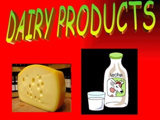 DAIRY PRODUCTS 