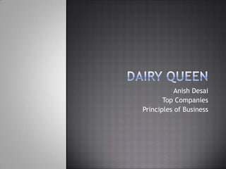 Anish Desai
       Top Companies
Principles of Business
 