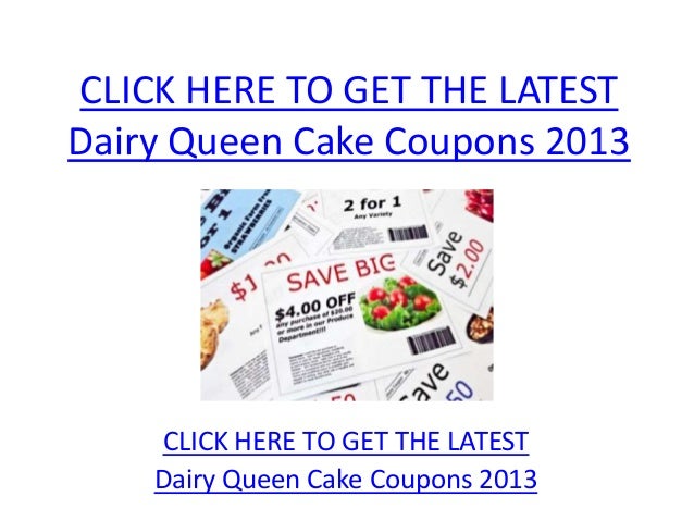 Dairy Queen Cake Coupons 2013 Printable Dairy Queen Cake Coupons 20
