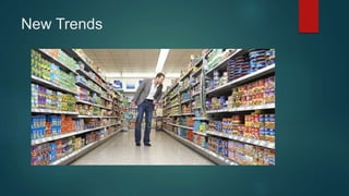 New Trends
 