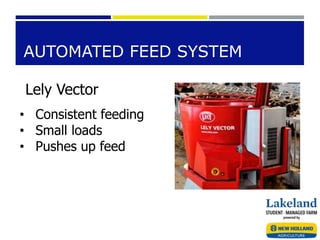 AUTOMATED FEED SYSTEM
• Consistent feeding
• Small loads
• Pushes up feed
Lely Vector
 