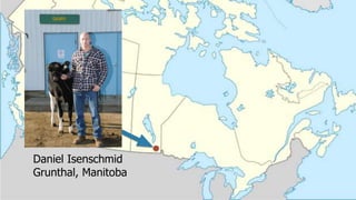 Daniel Isenschmid
Grunthal, Manitoba
 