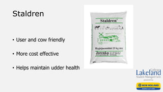 Staldren
• User and cow friendly
• More cost effective
• Helps maintain udder health
 