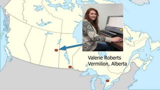 Valerie Roberts
Vermilion, Alberta
 