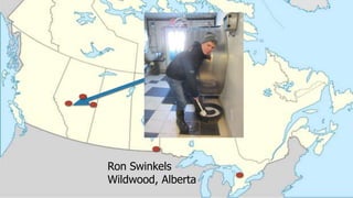 Ron Swinkels
Wildwood, Alberta
 