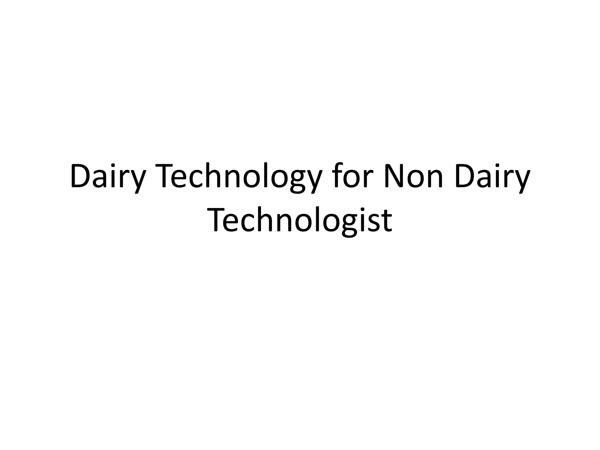 Dairy Technology for Non Dairy Technologist.pptx
