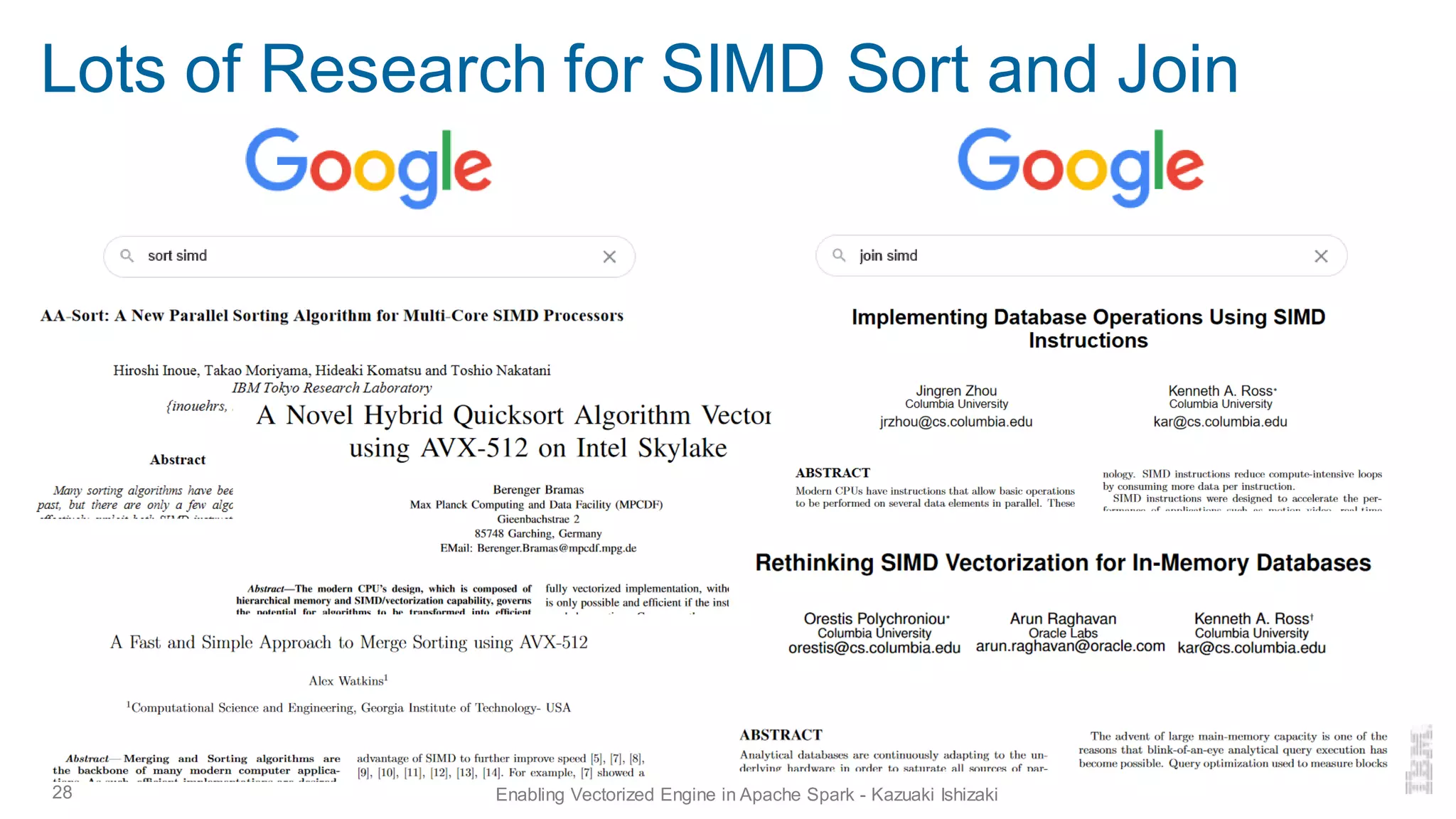 Lots of Research for SIMD Sort and Join
28 Enabling Vectorized Engine in Apache Spark - Kazuaki Ishizaki
 