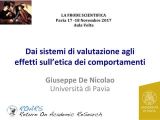 Dai sistemi di valutazione agli
effetti sull’etica dei comportamenti
Giuseppe De Nicolao
Università di Pavia
 