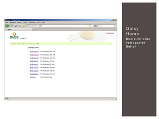 Übersicht aller
verfügbarer
Seiten
Daisy
Home
 