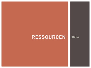 DaisyRESSOURCEN
 