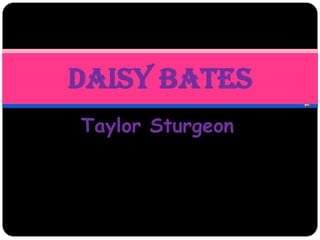 Taylor Sturgeon Daisy Bates 