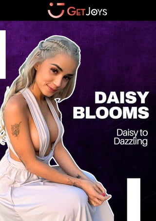 DAISY
BLOOMS
Daisyto
Dazzling
 