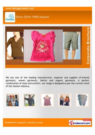 We are one of the leading manufacturer, exporter and supplier of knitted
garments, woven garments, fabrics and organic gar...