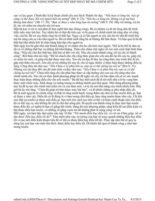 CHƯƠNG 6: ƯỚC VỌNG NHỮNG GÌ TỐT ĐẸP NHẤT ĐỂ MÀ CHIẾM HỮU                                     Page 2 of 2



cực và lạc quan. Chính đây là kỹ thuật chính yếu của Sách Thánh chỉ dạy. “Nếu bạn có lòng tin, việc gì
cũng có thể được đối với người biết tin tưởng” (Mc 9: 23). “Nếu bạ có lòng tin, không có gì mà bạn
không làm được” (Mt 17: 20). “Bạn sẽ được y như lòng bạn tin tưởng” (Mt 9: 29). Hãy tin tưởng, cứ tin
đi, tin với niềm tin chuyển núi rời non.
Một bà kia vì rủi ro mà phải đi làm nghề bán dạo (hàng rong). Bà có nhiệm vụ đi tới từng nhà để trình
diễn mấy máy hút bụi. Tuy nhiên bà có thái độ tiêu cực và bi quan về chính mình bà cũng như về công
việc của bà. Bà cứ suy đoán rằng bà sẽ thất bại. Ngay cả có lần người ta yêu cầu bà tới nhà để trình bày
mà bà cũng còn sợ vào nhà người ta. Bà cứ đinh ninh rằng bà sẽ không thể bán được. Và hậu quả là bà đã
thất bại khá nhiều khi đi chào hàng bán dạo cho người ta.
Một ngày kia bà ghé nhà một khách hàng tỏ vẻ chăm chú ân cần hơn mọi người. Thế là bà thổ lộ tâm sự
tất cả về những thất bại và những bất khả kháng. Thân chủ chăm chú nghe rồi nói một cách thật bình thản
rằng: “Nếu chị chờ đợi thất bại, thất bại sẽ đến với chị. Nếu chị muốn thành công, tôi tin chị sẽ thành
công”. Rồi thân chủ nói tiếp: “Để tôi mách cho chị công thức giúp cho chị sửa đổi lại lối suy tư, giúp chị
có niềm tin mới, và giúp chị đạt được mục tiêu. Xin chị cứ đọc đi đọc lại công thức này trước khi đi tới
gặp một thân chủ mới. Xin chị cứ tin những lời này đi, chị sẽ ngạc nhiên vì thực hiện được những điều lạ
lùng. Công thức đó như sau: “Nếu Chúa ở về phía bên ta, nào ai có thể chống lại nổi ta” (Rm 8: 31).
Nhưng xin chị thay đổi câu đó một chút và đọc như sau: “Nếu Chúa ở về phía bên tôi, nào ai có thể
chống lại nổi tôi?” Chúa biết rằng chị cần phải bảo đảm và cấp dưỡng cho con cái chị cũng như cho
chính mình chị. Xin chị cứ thực hành phương pháp tôi đề nghị với chị, tôi bảo đảm chị sẽ có sức mạnh
thực hiện được những điều chị vẫn ước muốn.” Bà đã học biết cách để đi tới mỗi nhà với hy vọng bán
được một chiếc máy, hình dung và tưởng tượng ra những thành quả khả quan. Nhờ dùng phương pháp
này bà đã tự tạo cho mình một niềm tin và can đảm mới, và tự tin nơi khả năng của mình nhiều hơn. Bây
giờ bà ấy nói rằng: “Chúa đã giúp tôi bán được máy hút bụi”, và dĩ nhiên chẳng ai phủ nhận điều đó.
Đó là một nguyên lý chính cống và thật rõ ràng minh bạch: trong thẳm sâu tâm trí bạn muốn điều gì, bạn
sẽ được y như vậy. Điều đó có lẽ đúng là vì bạn mong chờ điều gì, bạn cũng muốn được như vậy. Chỉ khi
nào thật sự muốn có được một điều gì, bạn mới tìm cách tạo nên cơ hội và hoàn cảnh thuận tiện cho điều
đó có thể xảy ra, nếu không thì chỉ là chờ đợi uổng phí. Bí quyết của thành công là thực tâm bạn muốn
được điều đó, có nghĩa là bạn cố gắng hết mình, dùng đủ mọi phương pháp, sáng kiến để tạo điều kiện và
đạt được điều bạn muốn, và những cố gắng vươn tới đó không phải là uổng công vô ích.
Mỗi ngày, xin bạn hãy tâm niệm câu này 10 lần: “Tôi muốn điều hay điều tốt, và với ơn Chúa giúp, tôi sẽ
đạt được điều hay điều tốt đó!” Tâm niệm như vậy, tư tưởng của bạn sẽ xoay quanh những điều hay điều
tốt và tạo nên điều kiện thuận tiện để có thể có được điều hay điều tốt đó. Thực tập như thế sẽ quy tụ
năng lực của bạn vào một chủ đích: được điều hay điều tốt. Dĩ nhiên kết quả sẽ thành công y như bạn
mong muốn.




mhtml:mk:@MSITStore:C:Documents and SettingsleminhDesktopSuc Manh Cua Tu Tu...              4/5/2013
 