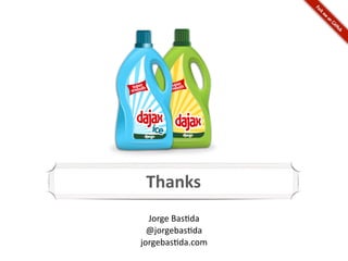 Thanks
  Jorge	
  Bas*da
  @jorgebas*da
jorgebas*da.com
 