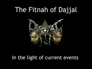 The Fitnah of Dajjal In the light of current events 