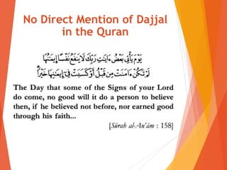 No Direct Mention of Dajjal
in the Quran
 