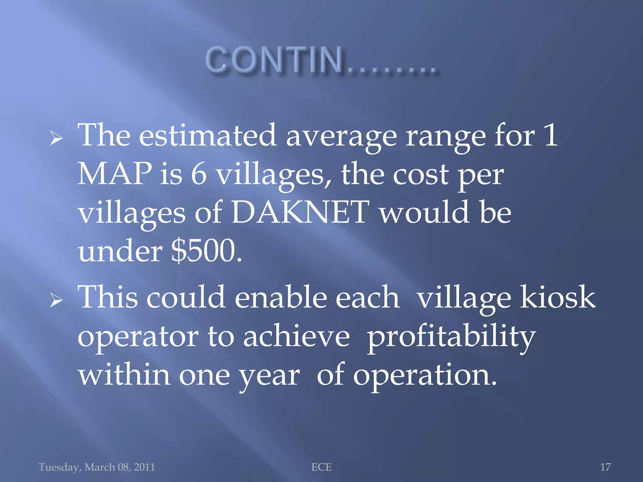 Mobile Access PointDAKNET transmit data over short point –to –point links between kiosks and portable storage devices, called mobile access points (MAPS)