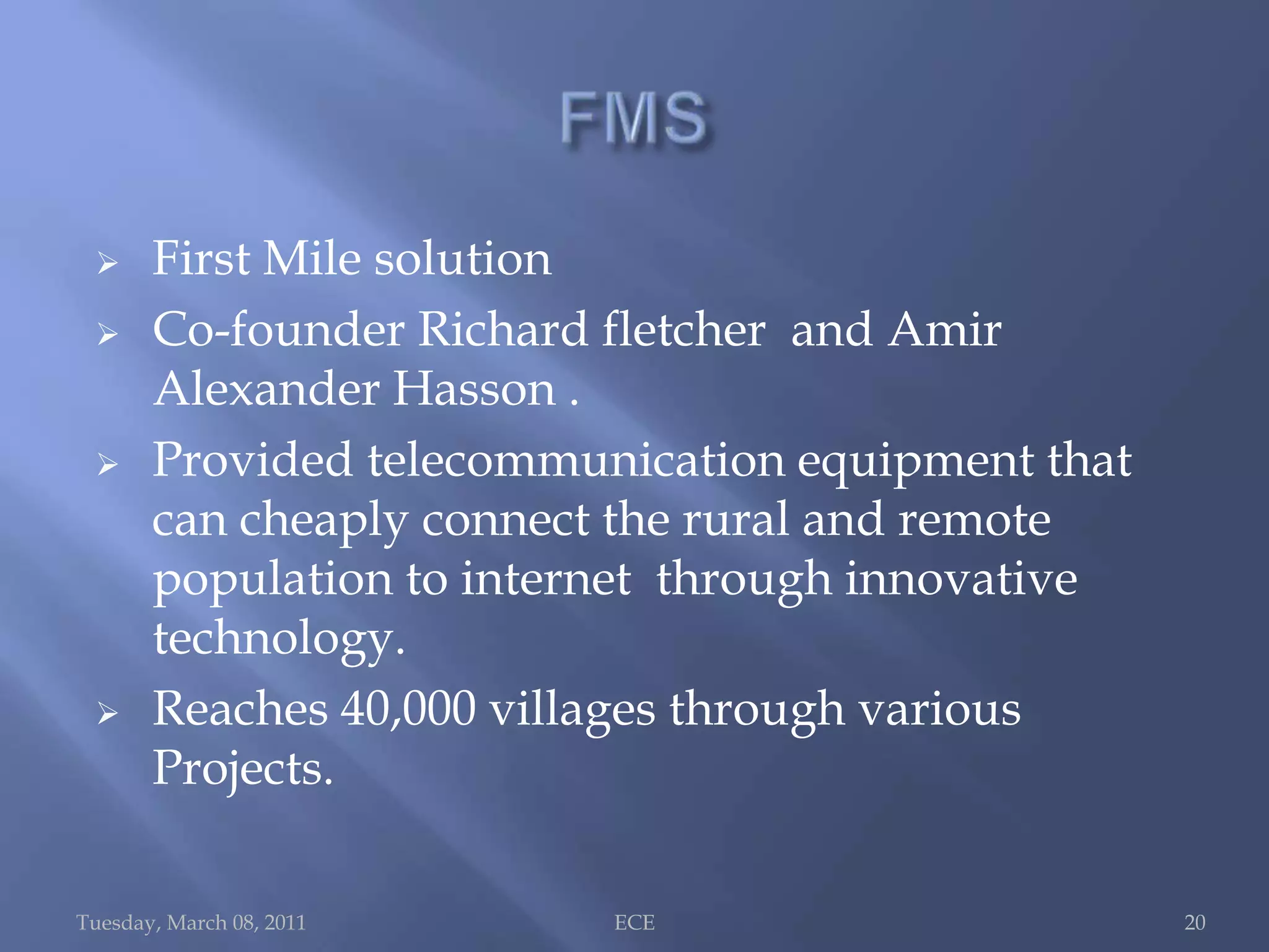 DAKNET OPERATION when a MAP- equipped vehicle comes within range of an internet access point(the hub), it automatically synchronized the data from all the rural kiosks using the internetTuesday, March 08, 2011ECE 10