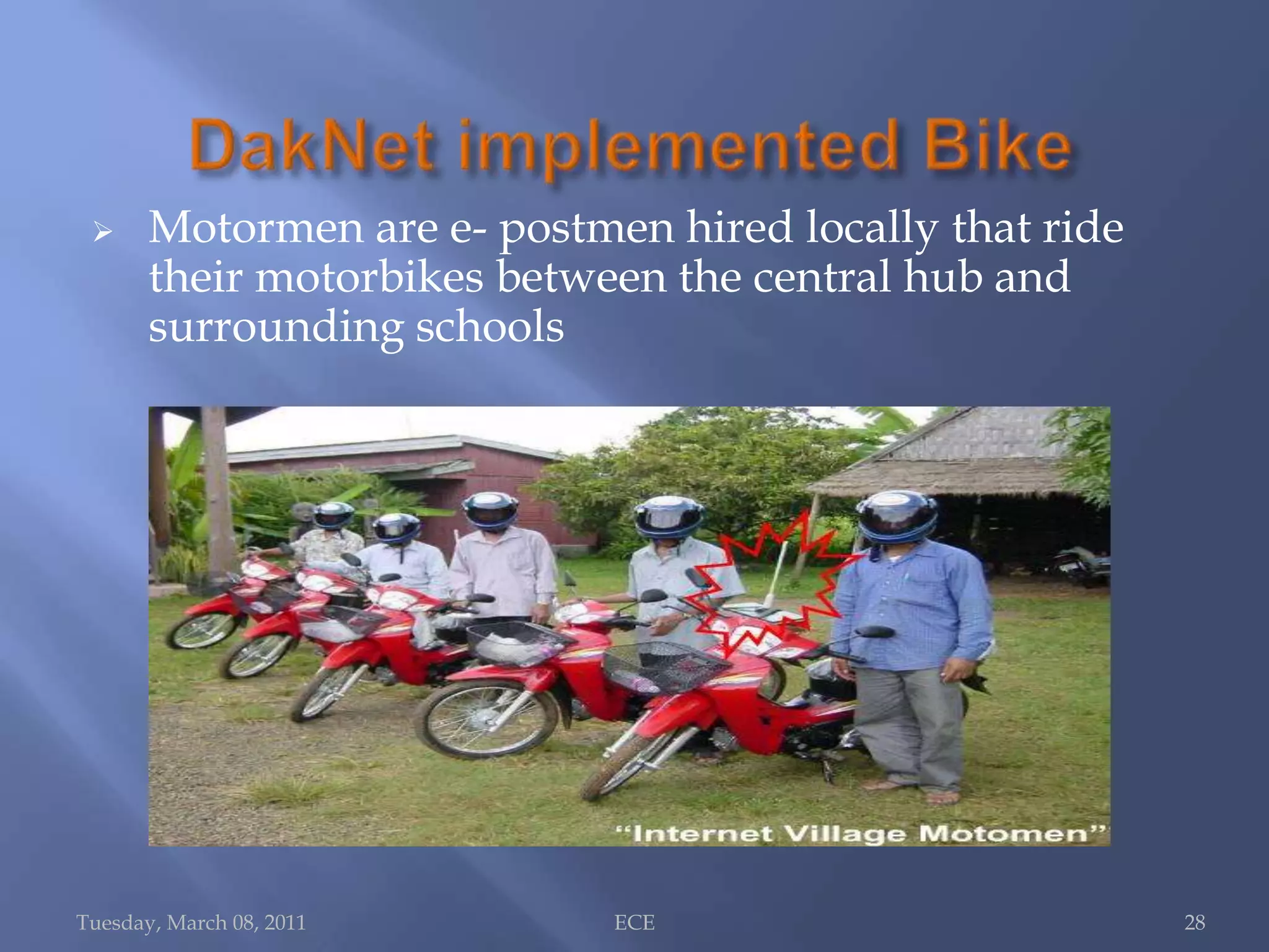 APPLICATION…..Tuesday, March 08, 2011ECE 14RURAL SUPPLY CHAIN MANAGEMENT:-By incorporating global positioning systems the DAKNET networks can also function as a  means  of tracking the movement of vehicles and shipment of  goods in a geographical area .INFORMATION SEARCHING,WEB SERVICES:-By incorporating new types of internet applications that are designed for non- real-time access, many web- related applications can be developed for the rural markets.