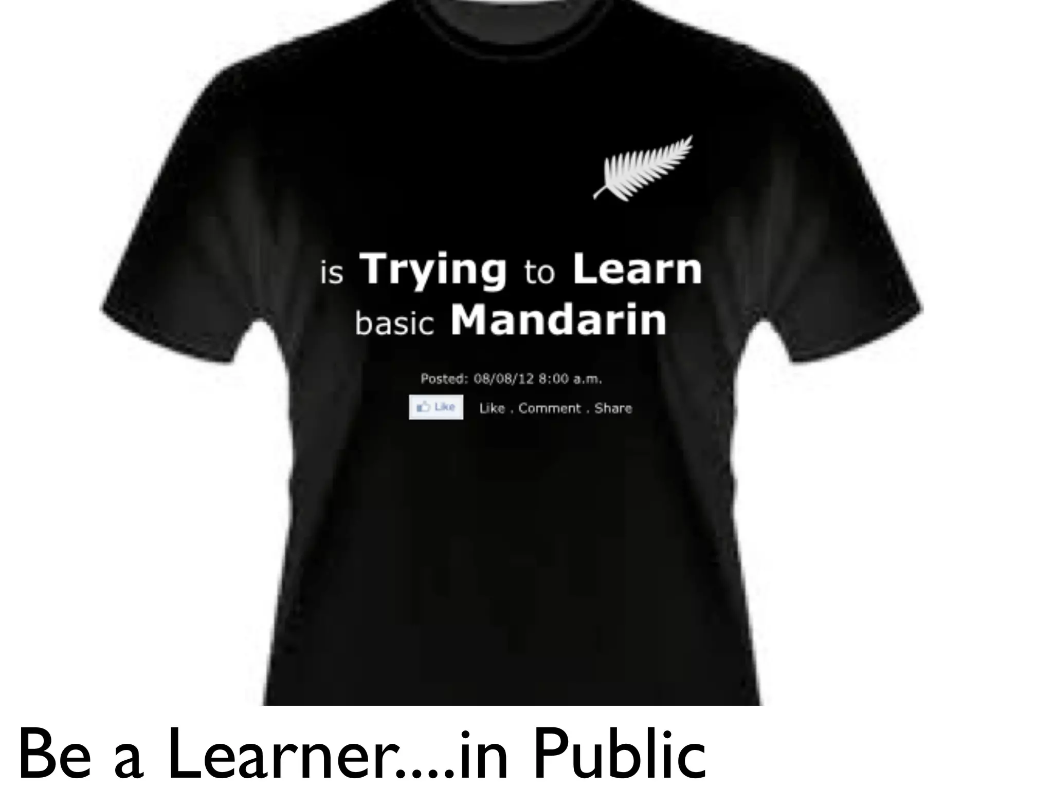 Be a Learner....in Public
 