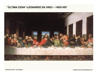 “ÚLTIMA CENA”-LEONARDO DA VINCI – 1495/1497
 