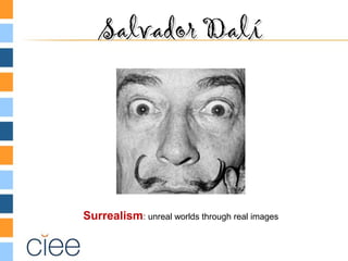 Salvador DalíSalvador Dalí
Surrealism: unreal worlds through real images
 