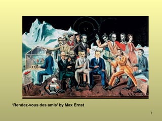 7
‘Rendez-vous des amis’ by Max Ernst
 