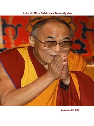 Autor do Mês - Dalai Lama Tenzin Gyatso   Equipa da BE- CRE 
