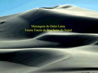 Mensagem do Dalai Lama Tantra Totem da Boa Sorte do Nepal 
