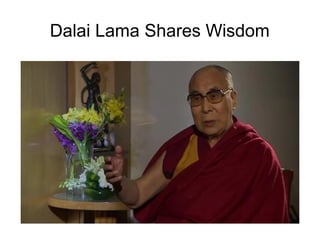 Dalai Lama Shares Wisdom
 