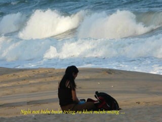 Ngồi nơi biển buồn trông ra khơi mênh-mang …
 