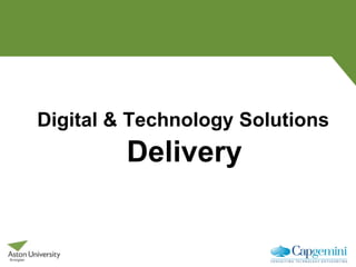 Digital & Technology Solutions
Delivery
 