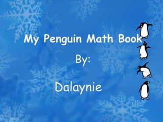 My Penguin Math Book
        By:

     Dalaynie
 