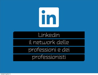 martedì 8 aprile 14
 