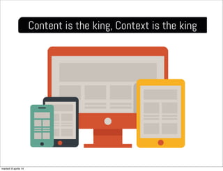 Content is the king, Context is the king
martedì 8 aprile 14
 
