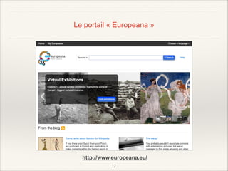 Le portail « Europeana »

http://www.europeana.eu/
!17

 