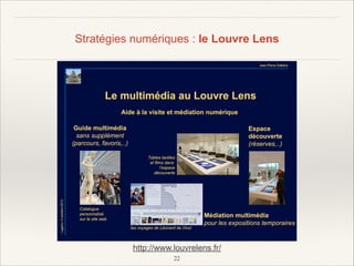 Stratégies numériques : le Louvre Lens

http://www.louvrelens.fr/
!22

 