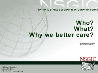 Who? What? Why we better care? Learon Dalby 