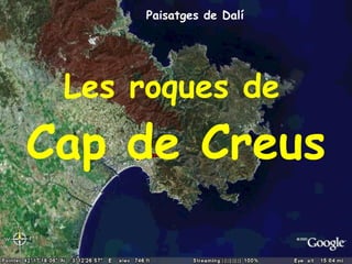 Les roques de   Cap de Creus Paisatges de Dalí 