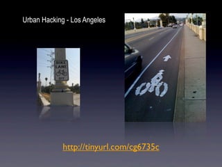 Urban Hacking - Los Angeles




             http://tinyurl.com/cg6735c
 