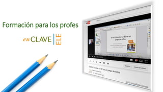 Formación para los profes
 