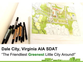 Dale City, Virginia AIA SDAT
“The Friendliest Greenest Little City Around!”
 