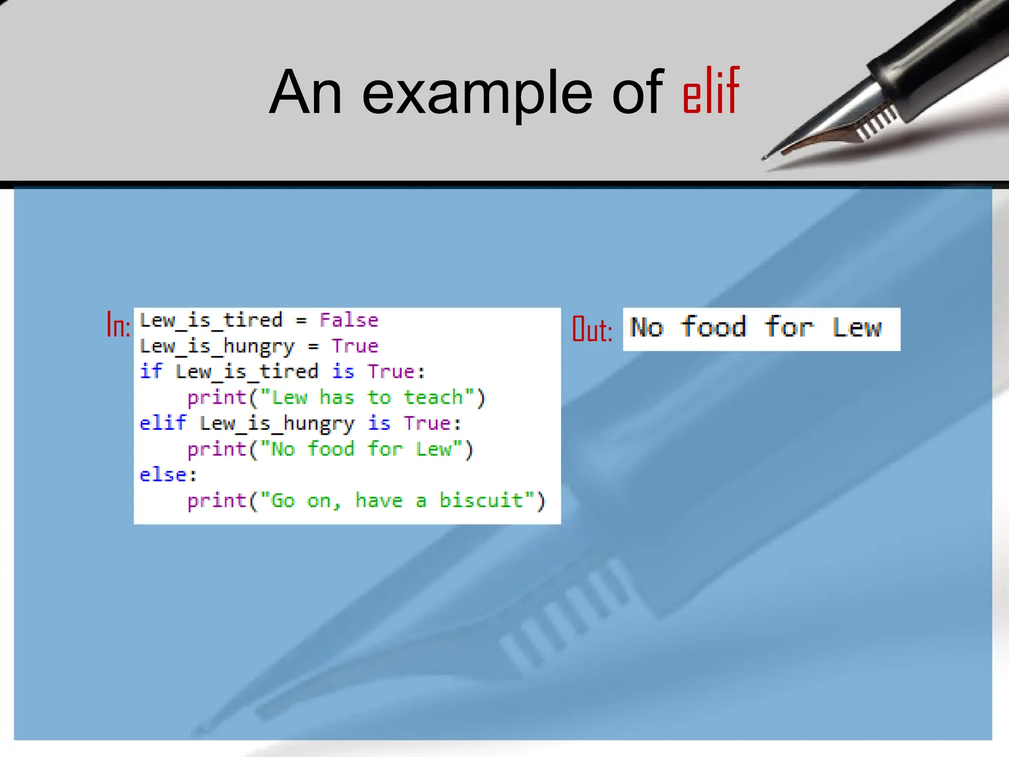 An example of elif
In: Out:
 